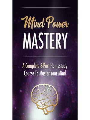 cover image of Mind Power--Taking Control of Your Mind to Achieve Ultimate Success